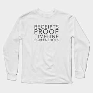 Receipts, Proof, Timeline, Screenshots | RHOSLC | Reality Von Tease | Bravo Merch | WWHL Long Sleeve T-Shirt